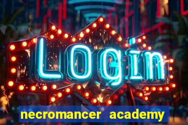 necromancer academy and the genius summoner ler